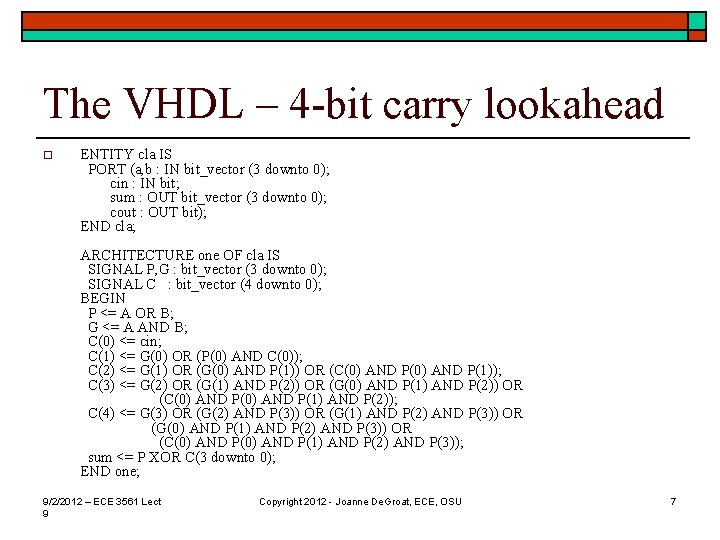 The VHDL – 4 -bit carry lookahead o ENTITY cla IS PORT (a, b