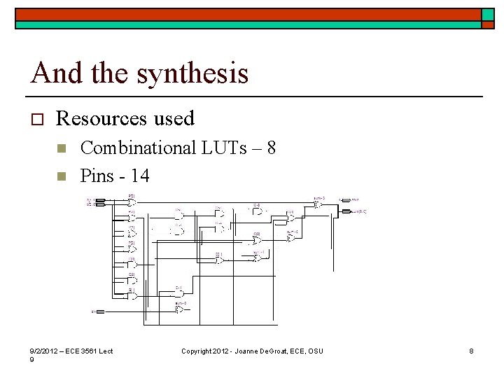 And the synthesis o Resources used n n Combinational LUTs – 8 Pins -