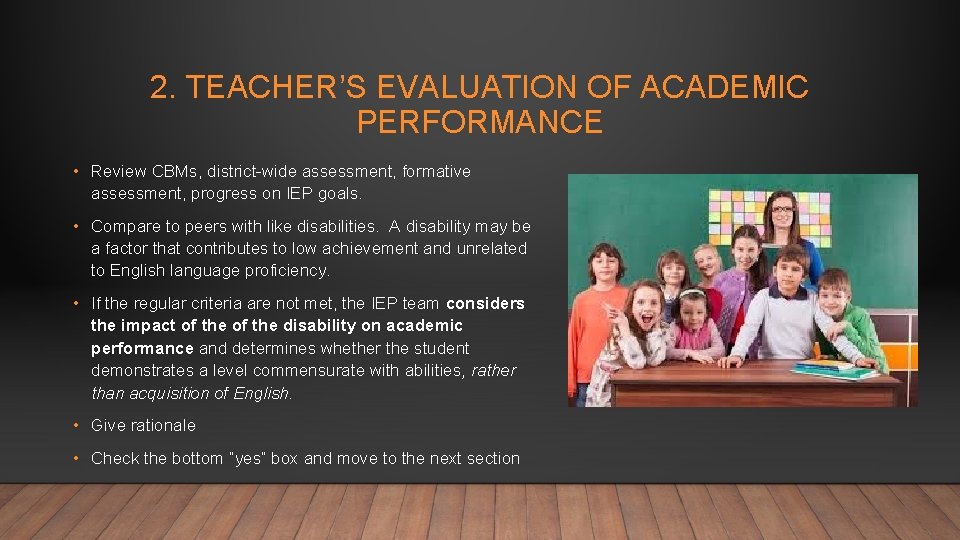 2. TEACHER’S EVALUATION OF ACADEMIC PERFORMANCE • Review CBMs, district-wide assessment, formative assessment, progress