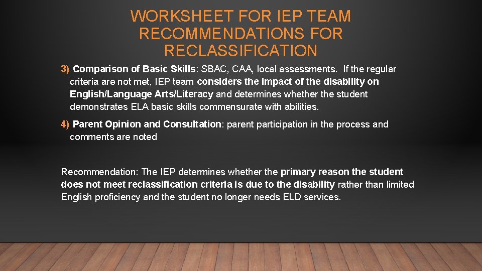 WORKSHEET FOR IEP TEAM RECOMMENDATIONS FOR RECLASSIFICATION 3) Comparison of Basic Skills: SBAC, CAA,