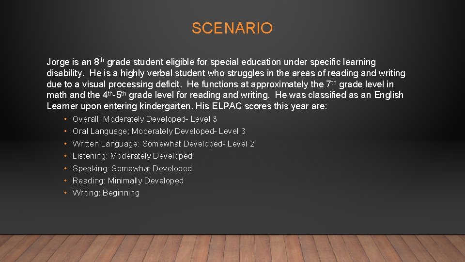 SCENARIO Jorge is an 8 th grade student eligible for special education under specific