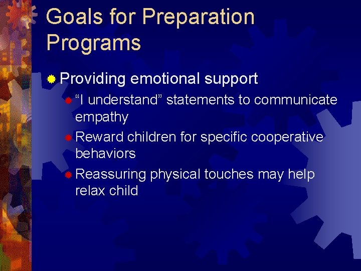 Goals for Preparation Programs ® Providing ® “I emotional support understand” statements to communicate