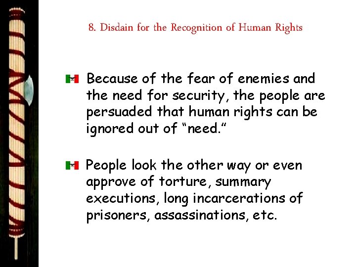 8. Disdain for the Recognition of Human Rights Because of the fear of enemies