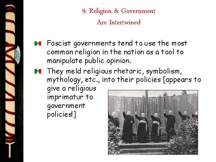 9. Religion & Government Are Intertwined Fascist governments tend to use the most common