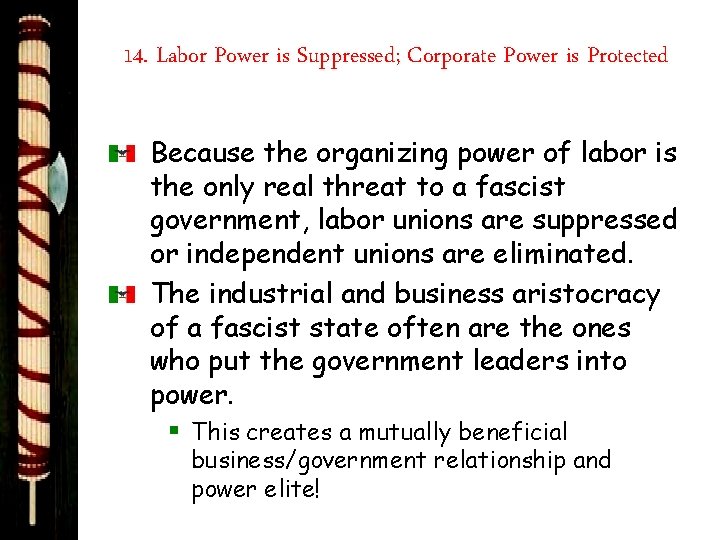 14. Labor Power is Suppressed; Corporate Power is Protected Because the organizing power of