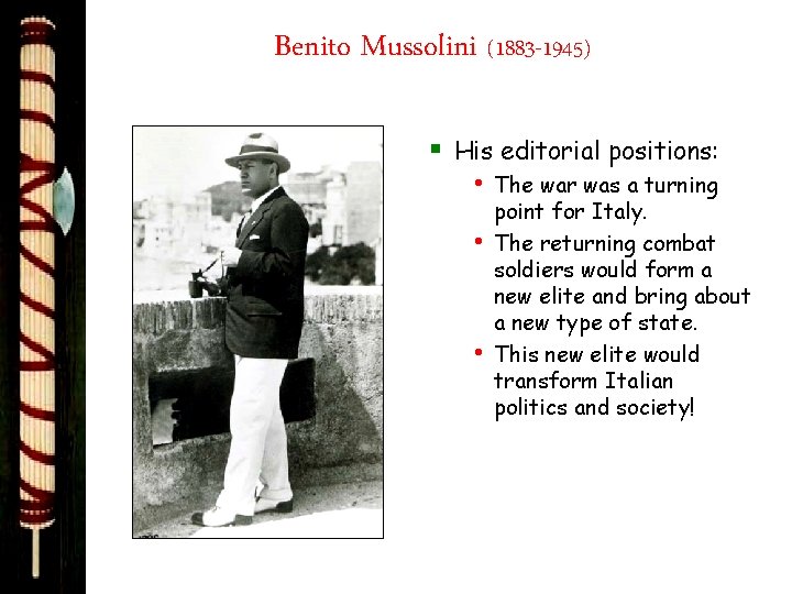 Benito Mussolini (1883 -1945) § His editorial positions: • The war was a turning