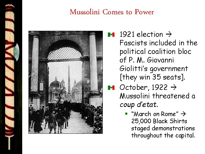 Mussolini Comes to Power 1921 election Fascists included in the political coalition bloc of