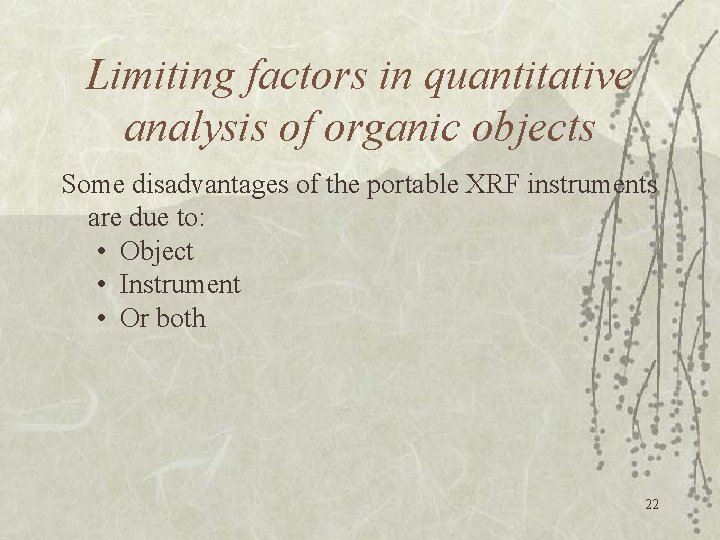 Limiting factors in quantitative analysis of organic objects Some disadvantages of the portable XRF