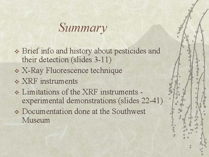 Summary v v v Brief info and history about pesticides and their detection (slides