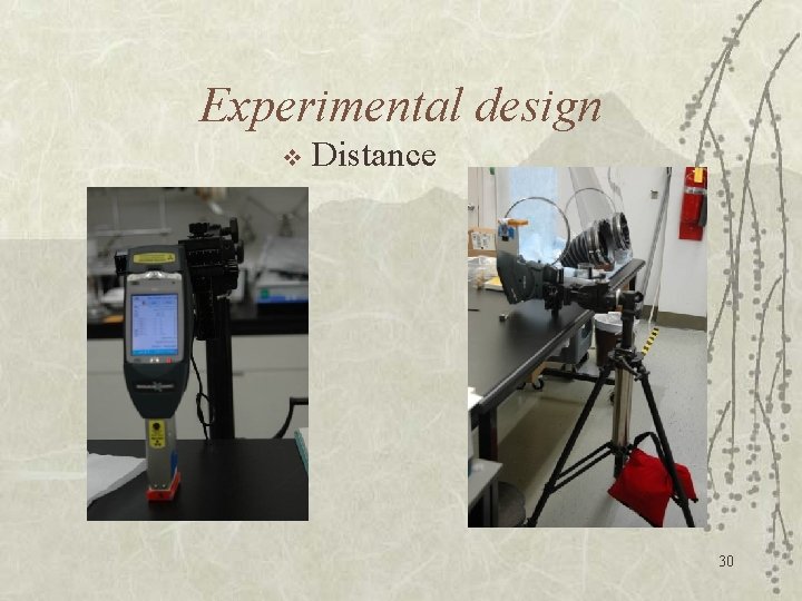Experimental design v Distance 30 
