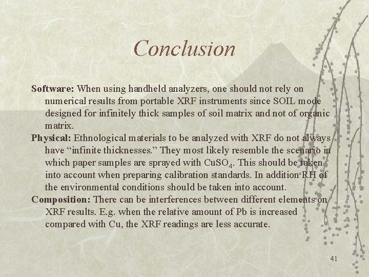 Conclusion Software: When using handheld analyzers, one should not rely on numerical results from