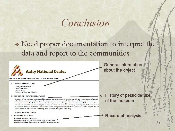 Conclusion v Need proper documentation to interpret the data and report to the communities