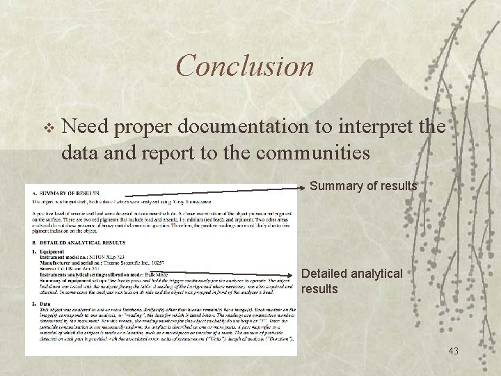 Conclusion v Need proper documentation to interpret the data and report to the communities