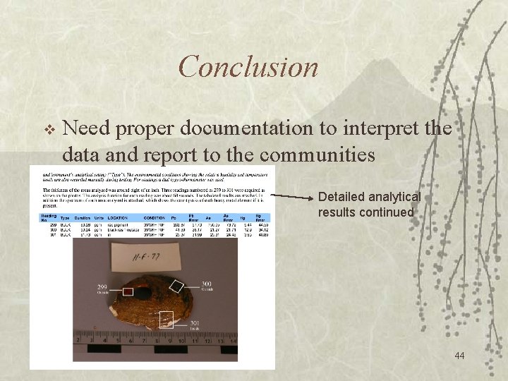 Conclusion v Need proper documentation to interpret the data and report to the communities