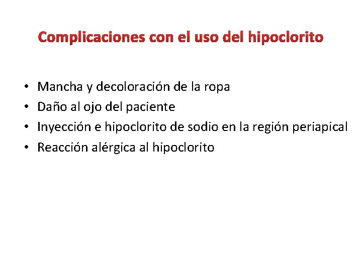Complicaciones con el uso del hipoclorito • • Mancha y decoloración de la ropa Complicaciones con el uso del hipoclorito • • Mancha y decoloración de la ropa