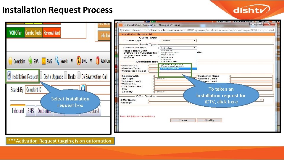 Installation Request Process Select Installation request box ***Activation Request tagging is on automation To