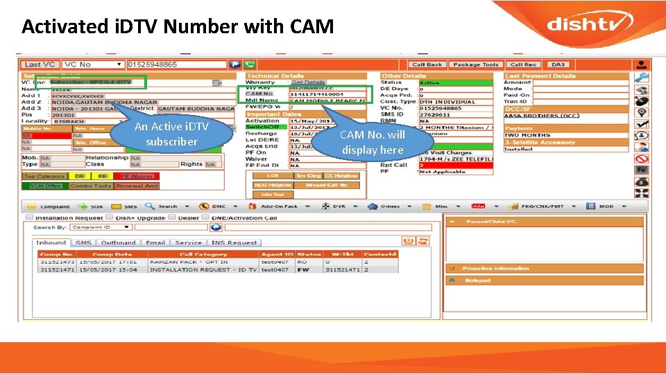 Activated i. DTV Number with CAM An Active i. DTV subscriber CAM No. will