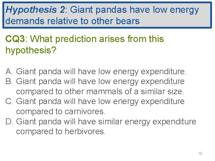 Hypothesis 2: Giant pandas have low energy demands relative to other bears CQ 3: