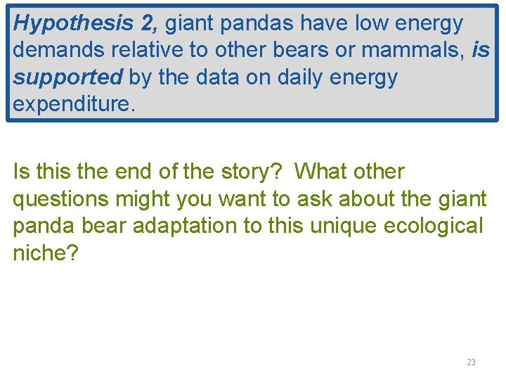 Hypothesis 2, giant pandas have low energy demands relative to other bears or mammals,