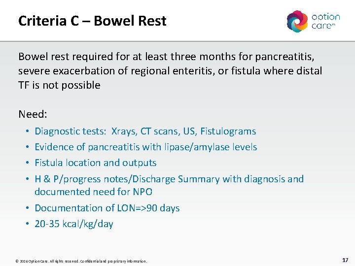 Criteria C – Bowel Rest Bowel rest required for at least three months for