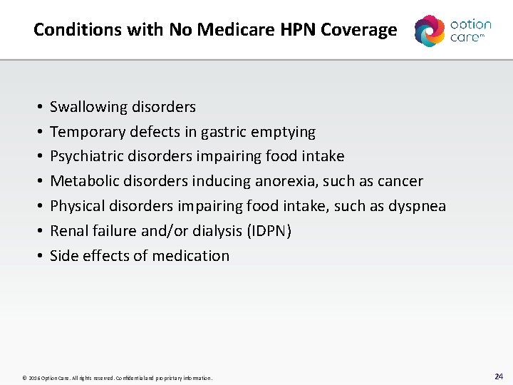 Conditions with No Medicare HPN Coverage • • Swallowing disorders Temporary defects in gastric