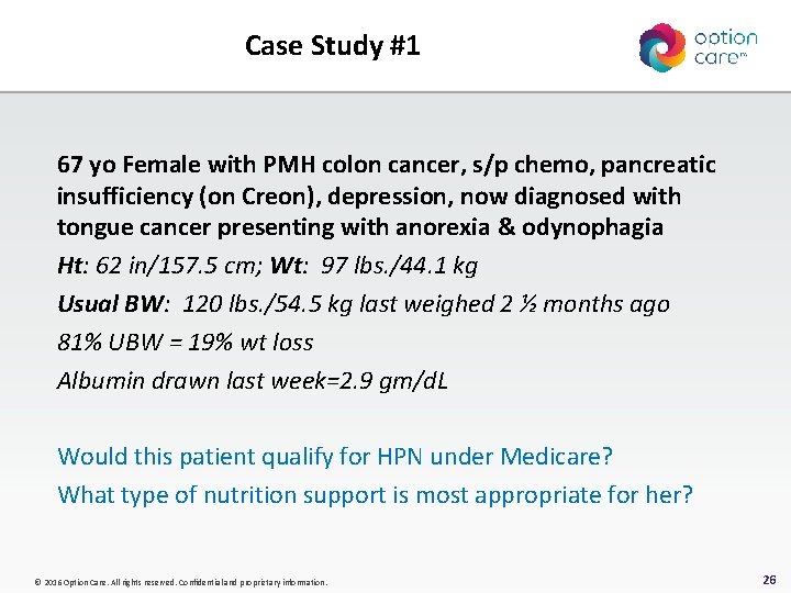 Case Study #1 67 yo Female with PMH colon cancer, s/p chemo, pancreatic insufficiency