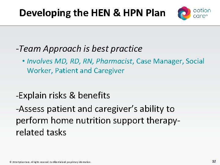 Developing the HEN & HPN Plan -Team Approach is best practice • Involves MD,