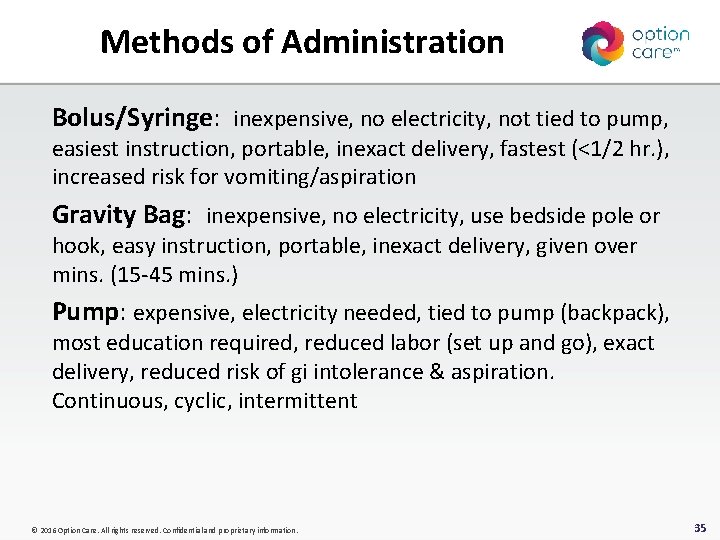 Methods of Administration Bolus/Syringe: inexpensive, no electricity, not tied to pump, easiest instruction, portable,