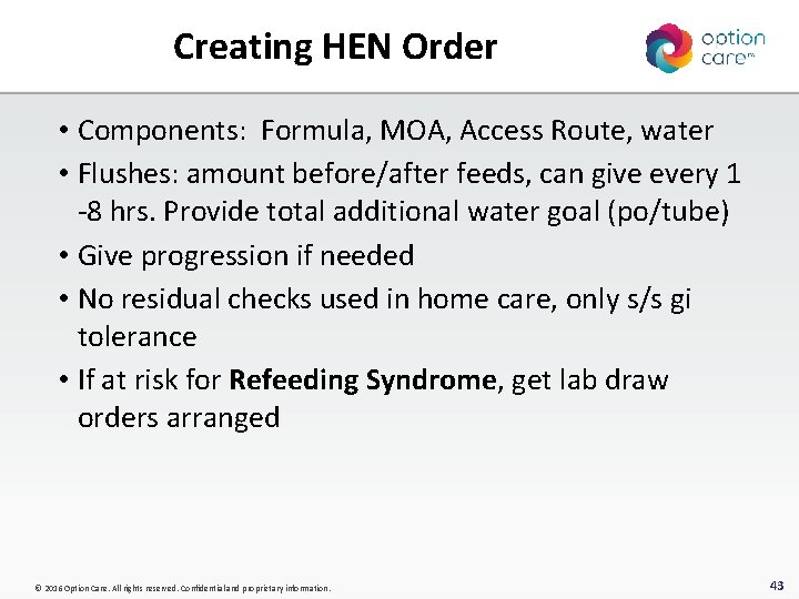 Creating HEN Order • Components: Formula, MOA, Access Route, water • Flushes: amount before/after