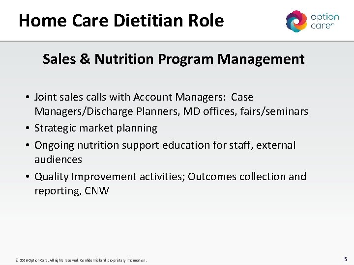 Home Care Dietitian Role Sales & Nutrition Program Management • Joint sales calls with