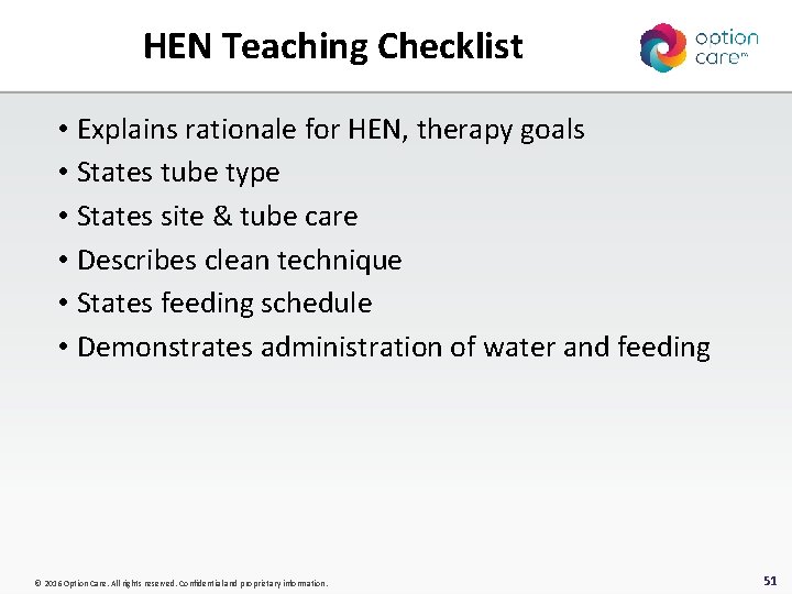 HEN Teaching Checklist • Explains rationale for HEN, therapy goals • States tube type