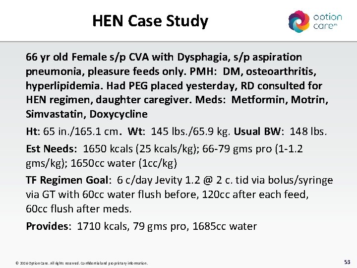 HEN Case Study 66 yr old Female s/p CVA with Dysphagia, s/p aspiration pneumonia,