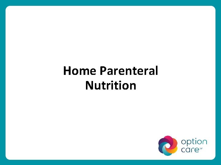 Home Parenteral Nutrition 