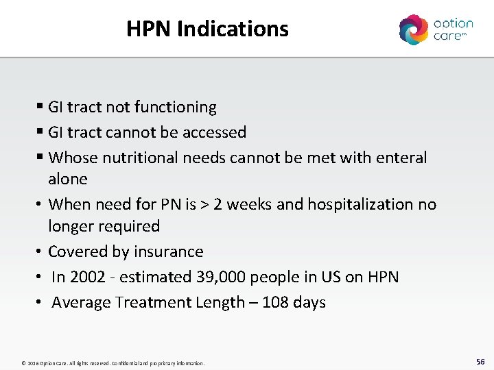 HPN Indications § GI tract not functioning § GI tract cannot be accessed §