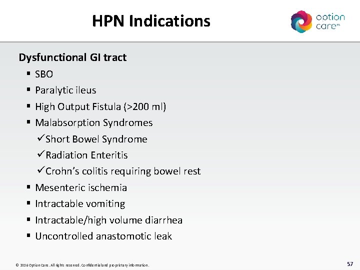 HPN Indications Dysfunctional GI tract § § § § SBO Paralytic ileus High Output