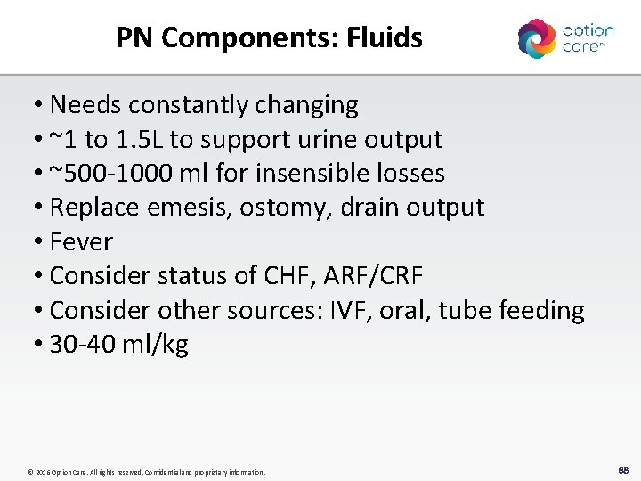 PN Components: Fluids • Needs constantly changing • ~1 to 1. 5 L to