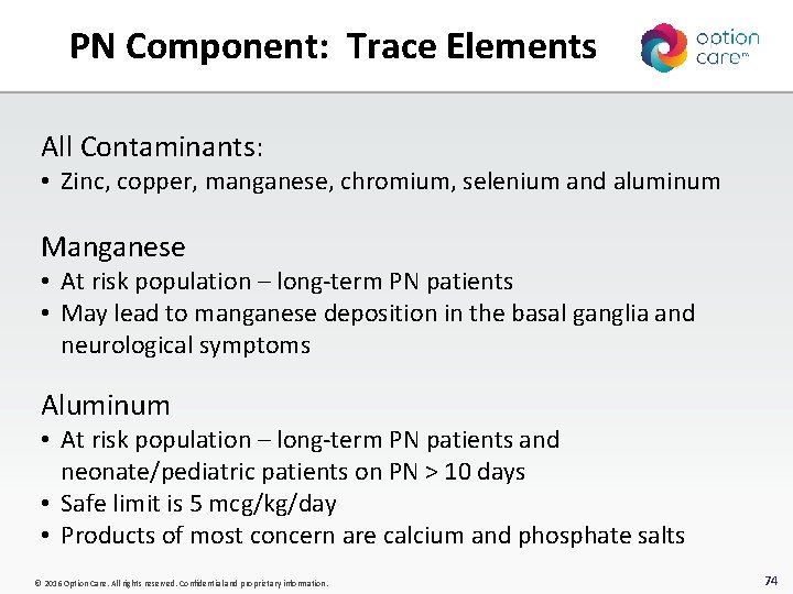 PN Component: Trace Elements All Contaminants: • Zinc, copper, manganese, chromium, selenium and aluminum