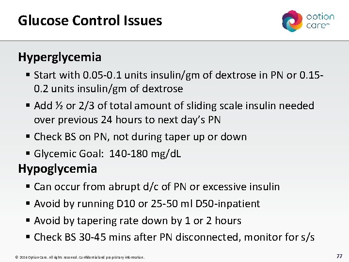 Glucose Control Issues Hyperglycemia § Start with 0. 05 -0. 1 units insulin/gm of