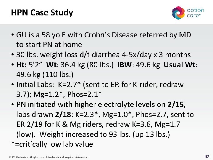 HPN Case Study • GU is a 58 yo F with Crohn’s Disease referred