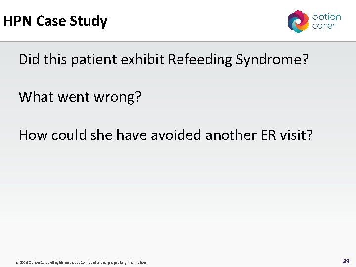 HPN Case Study Did this patient exhibit Refeeding Syndrome? What went wrong? How could