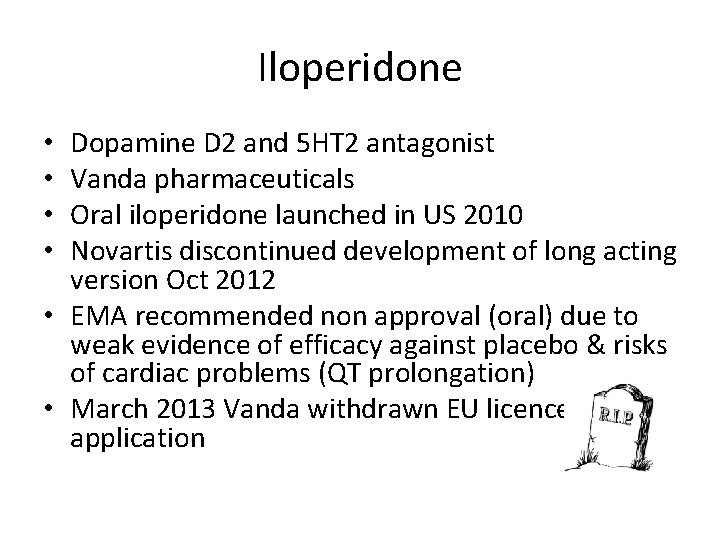 Iloperidone Dopamine D 2 and 5 HT 2 antagonist Vanda pharmaceuticals Oral iloperidone launched