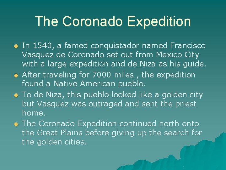 The Coronado Expedition u u In 1540, a famed conquistador named Francisco Vasquez de