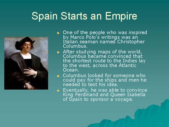 Spain Starts an Empire u u One of the people who was inspired by