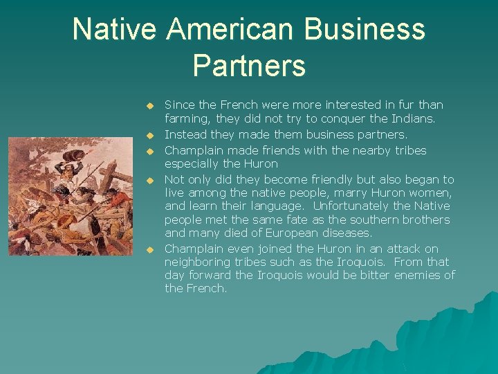 Native American Business Partners u u u Since the French were more interested in