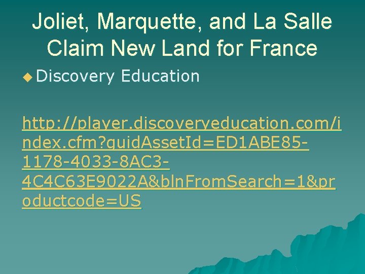 Joliet, Marquette, and La Salle Claim New Land for France u Discovery Education http: