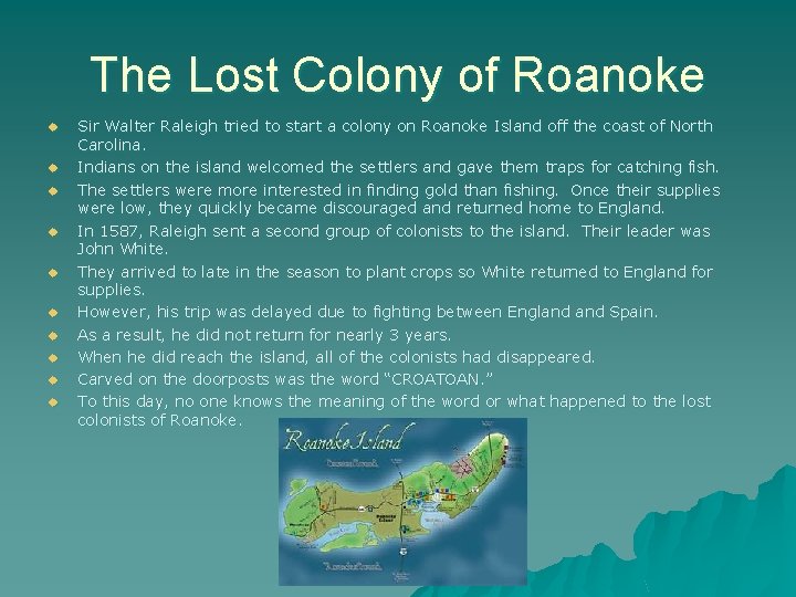 The Lost Colony of Roanoke u u u u u Sir Walter Raleigh tried