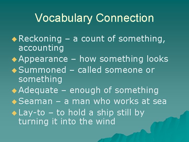 Vocabulary Connection u Reckoning – a count of something, accounting u Appearance – how