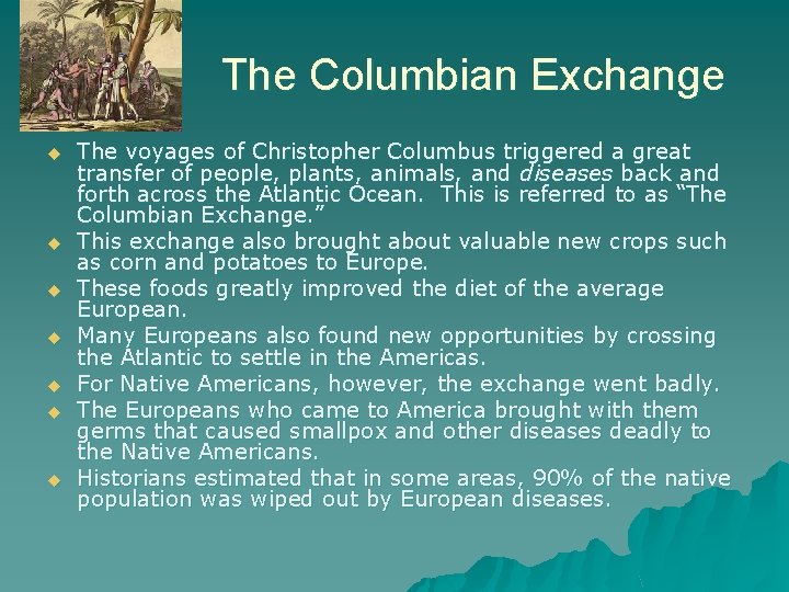 The Columbian Exchange u u u u The voyages of Christopher Columbus triggered a