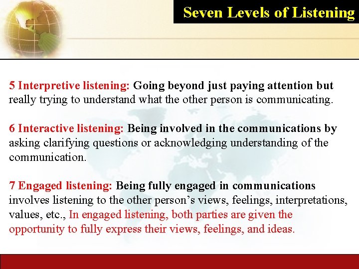 Seven Levels of Listening 5 Interpretive listening: Going beyond just paying attention but really