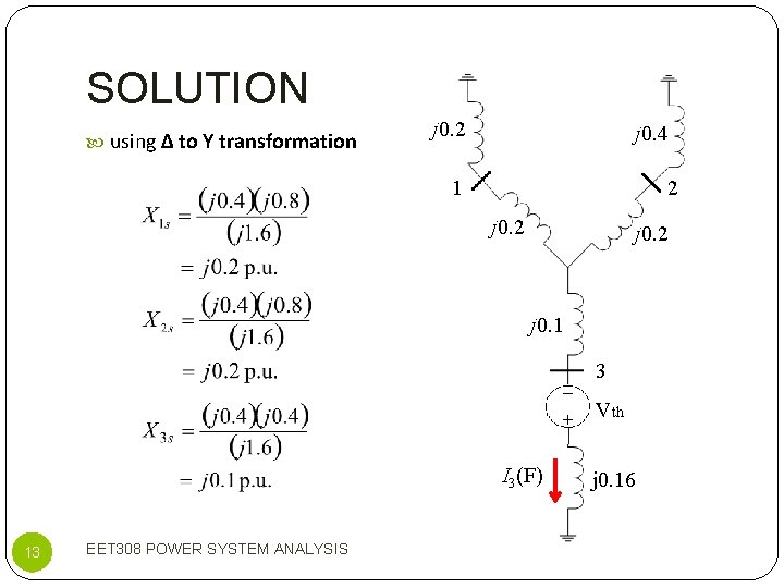 SOLUTION using ∆ to Y transformation j 0. 2 j 0. 4 1 2